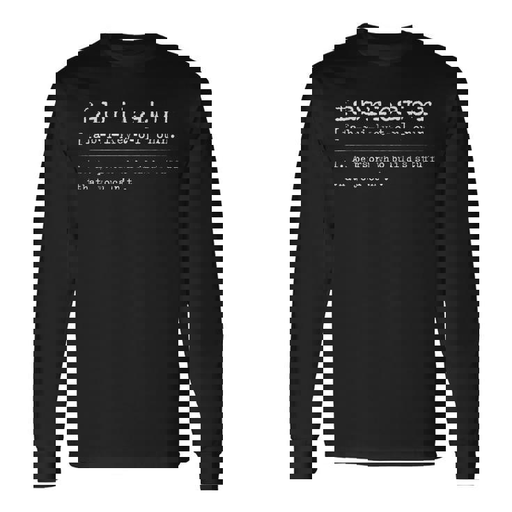 Fabricator Definition For Metal Fabricator Long Sleeve T-Shirt