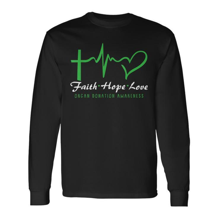 Faith Hope Love Organ Donation Awareness Green Ribbon Donor Long Sleeve T-Shirt