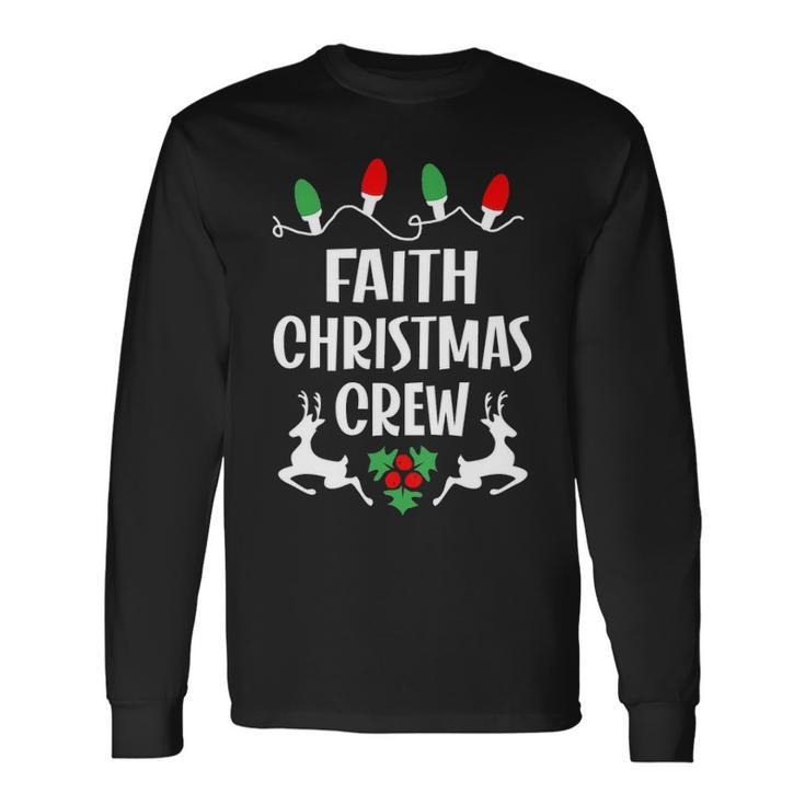 Faith Name Christmas Crew Faith Long Sleeve T-Shirt Gifts ideas