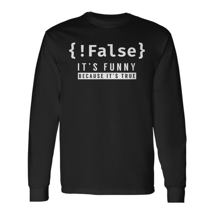 False Programmer Coding Code Coder Software Long Sleeve T-Shirt
