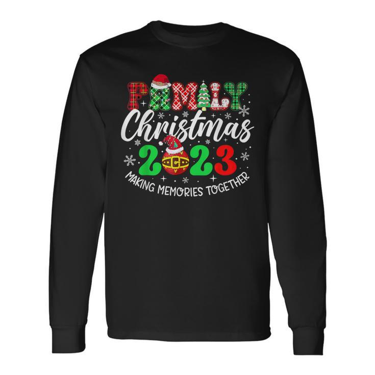 Family Christmas 2023 Making Memories Together Long Sleeve T-Shirt