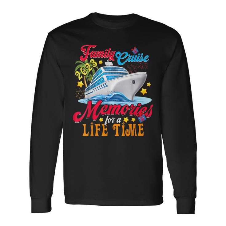 Family Cruise 2023 Making Memories For A Lifetime Long Sleeve T-Shirt