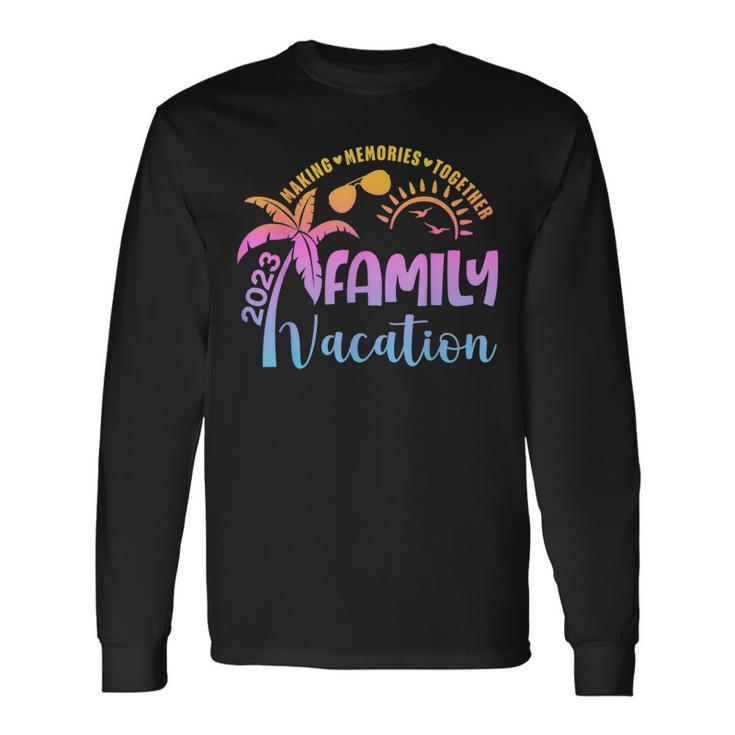 Family Cruise 2023 Vacation Making Memories Together Long Sleeve T-Shirt