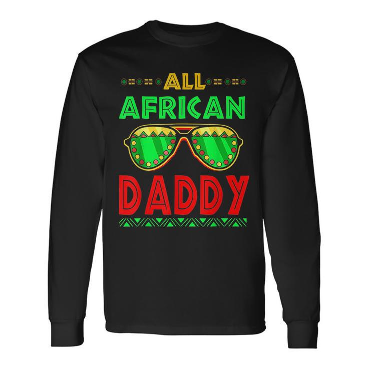 Family Matching Junenth Black History All African Daddy Long Sleeve T-Shirt T-Shirt