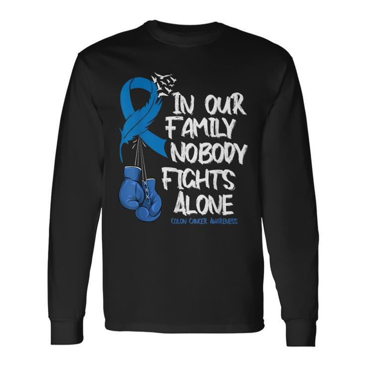 In Our Family Nobody Fights Alone Colon Cancer Awareness Long Sleeve T-Shirt Gifts ideas
