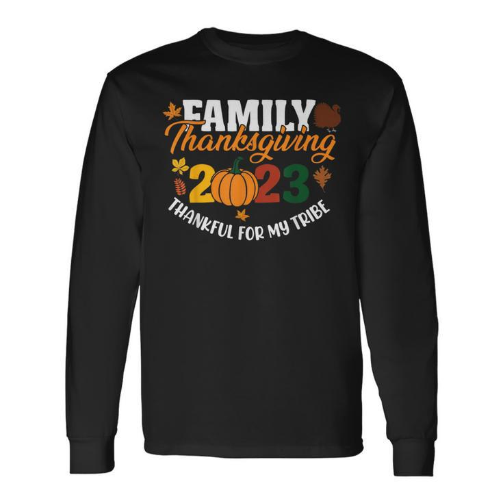Family Thanksgiving 2023 Thankful For My Tribe Long Sleeve T-Shirt
