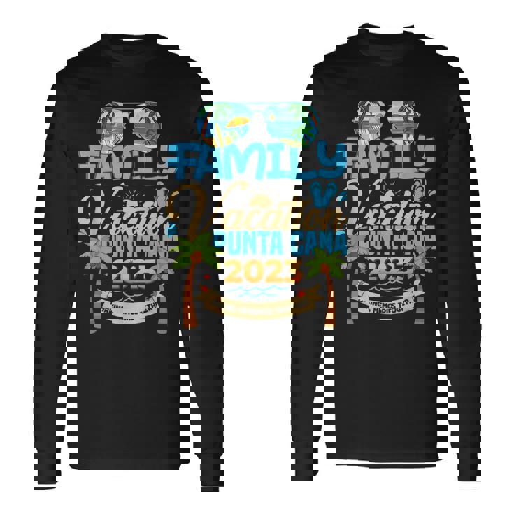 Family Vacation Punta Cana 2023 Dominican Republic Vacation Long Sleeve T-Shirt