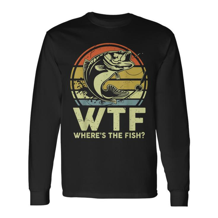 Father Day Fishing Wtf Wheres The Fish Vintage Fishing Long Sleeve T-Shirt T-Shirt Gifts ideas