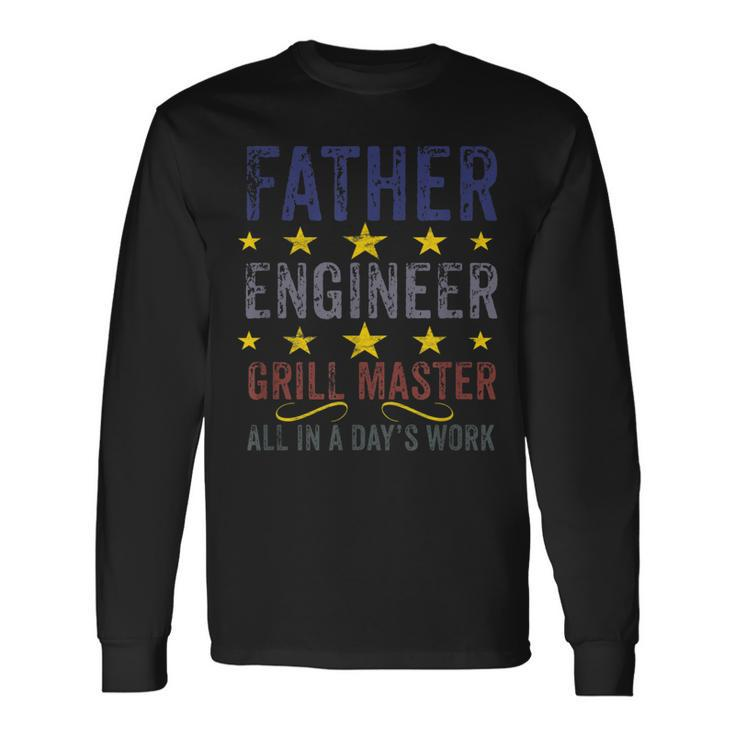 Father Engineer Grill Master In A Days Work For Dad Long Sleeve T-Shirt T-Shirt