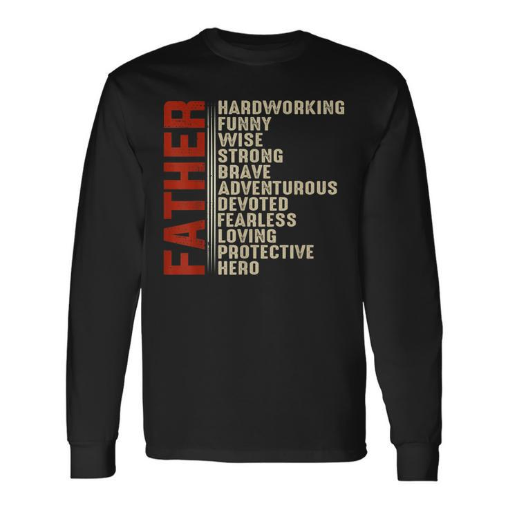 Father Hard Working Wise Strong Brave Fathers Day Long Sleeve T-Shirt