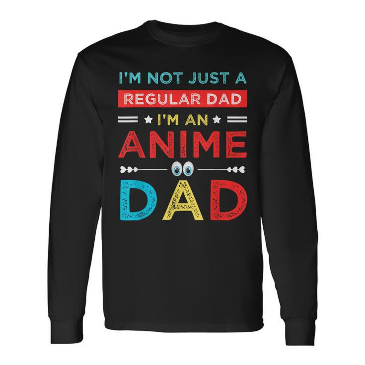 Fathers Birthday Im An Anime Dad Fathers Day Otaku Long Sleeve T-Shirt T-Shirt
