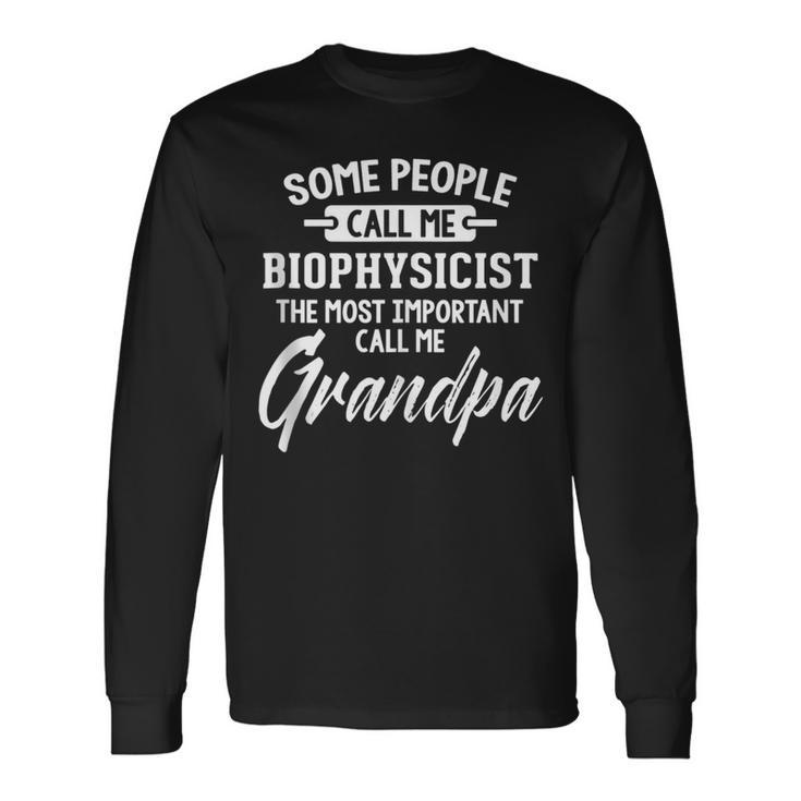 Fathers Day For A Biophysicist Grandpa Long Sleeve T-Shirt