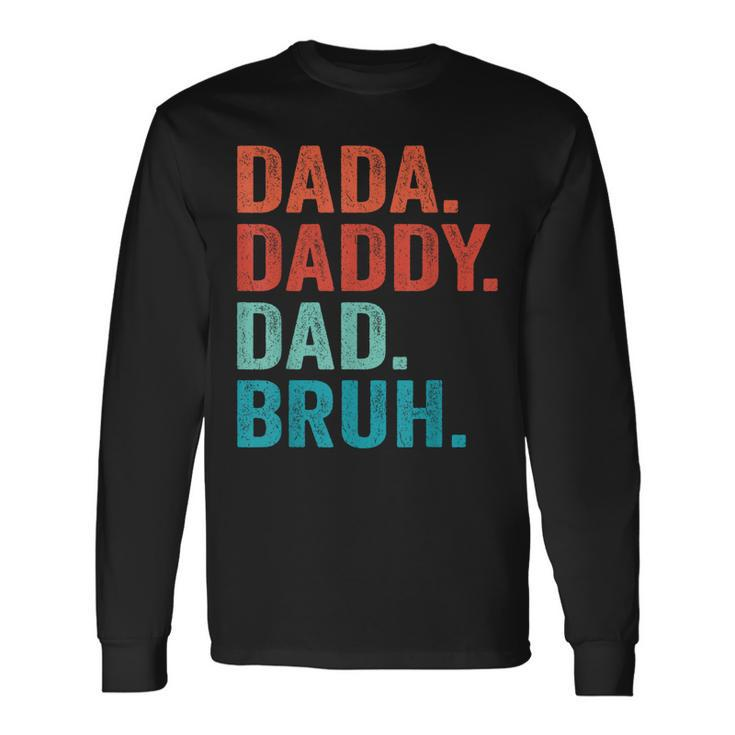 Fathers Day Dad Dada Daddy Bruh Vintage Father Long Sleeve T-Shirt