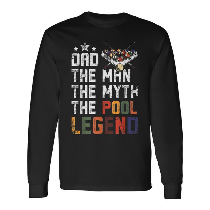Fathers Day Dad The Pool Billiards Legend Long Sleeve T-Shirt