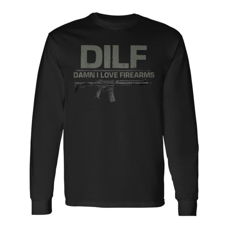Fathers Day Dilf Damn I Love Firearms Long Sleeve T-Shirt
