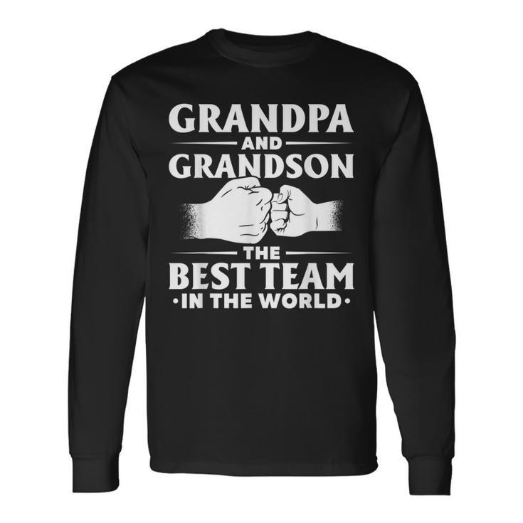 Fathers Day Grandpa And Grandson The Best Team In The World Long Sleeve T-Shirt T-Shirt