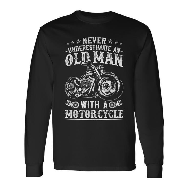 Fathers Day Never Underestimate An Old Man Motorcycle Bday Long Sleeve T-Shirt