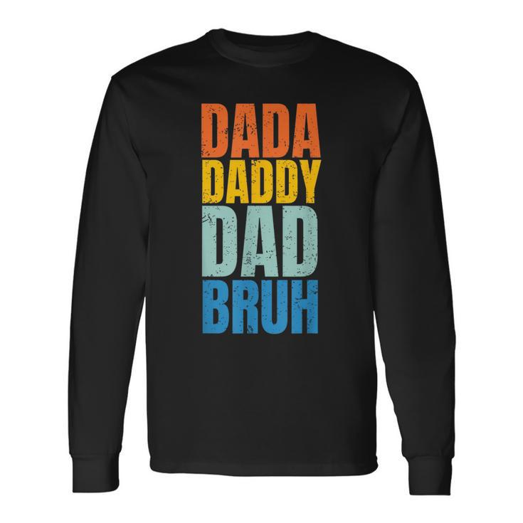 Fathers Day Vintage Dada Daddy Dad Bruh Fathers Day Long Sleeve T-Shirt