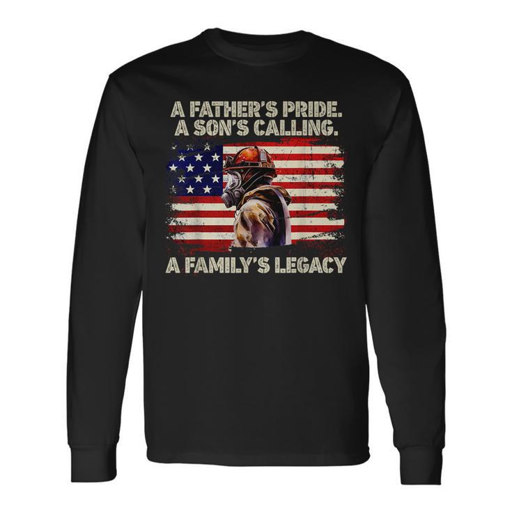 Fathers Pride A Sons Calling A Familys Legacy Firefighter Long Sleeve T-Shirt T-Shirt