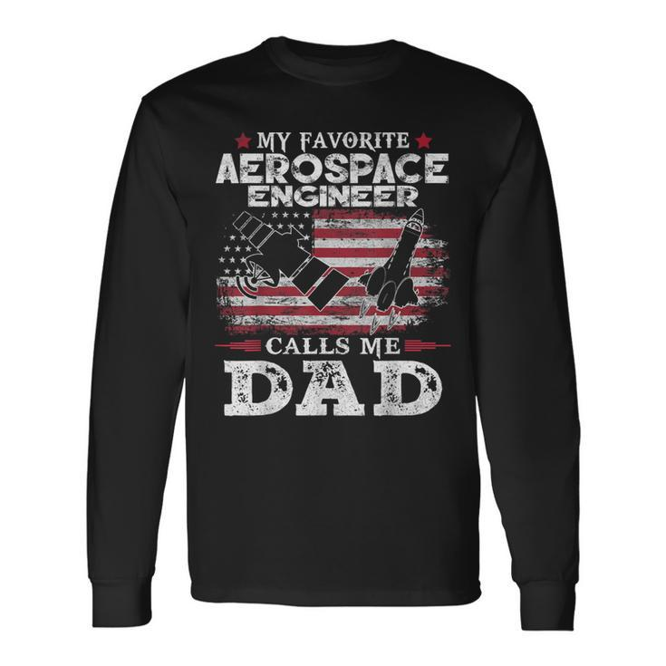 My Favorite Aerospace Engineer Calls Me Dad Usa Flag Father Long Sleeve T-Shirt T-Shirt