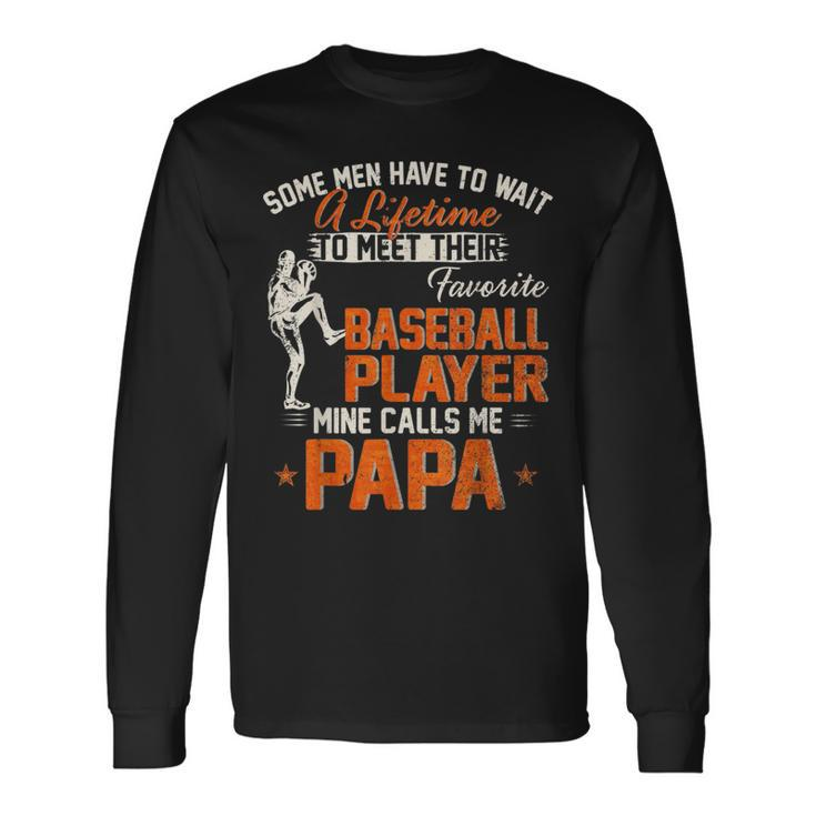 My Favorite Baseball Player Calls Me Papa DadFather Baseball Long Sleeve T-Shirt T-Shirt Gifts ideas