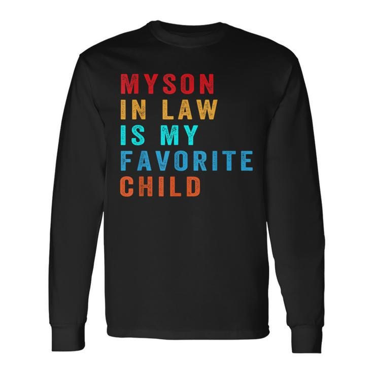 Favorite Child My Son-In-Law Humor Long Sleeve T-Shirt Gifts ideas