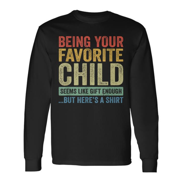 Being Your Favorite Child Vintage Fathers Day Long Sleeve T-Shirt