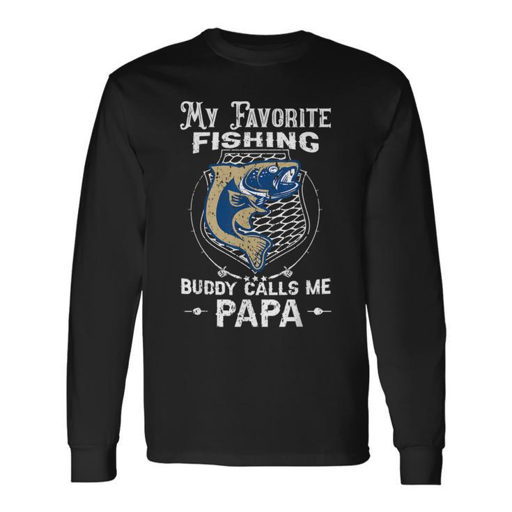 My Favorite Fishing Buddy Calls Me Papa Fish Father Day Long Sleeve T-Shirt T-Shirt