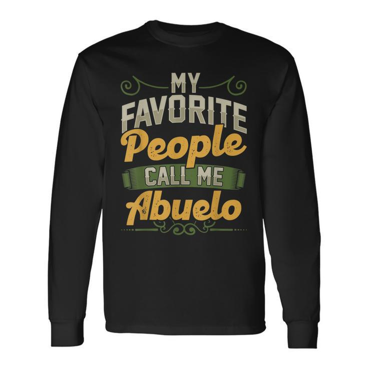 My Favorite People Call Me Abuelo Fathers Day Long Sleeve T-Shirt T-Shirt