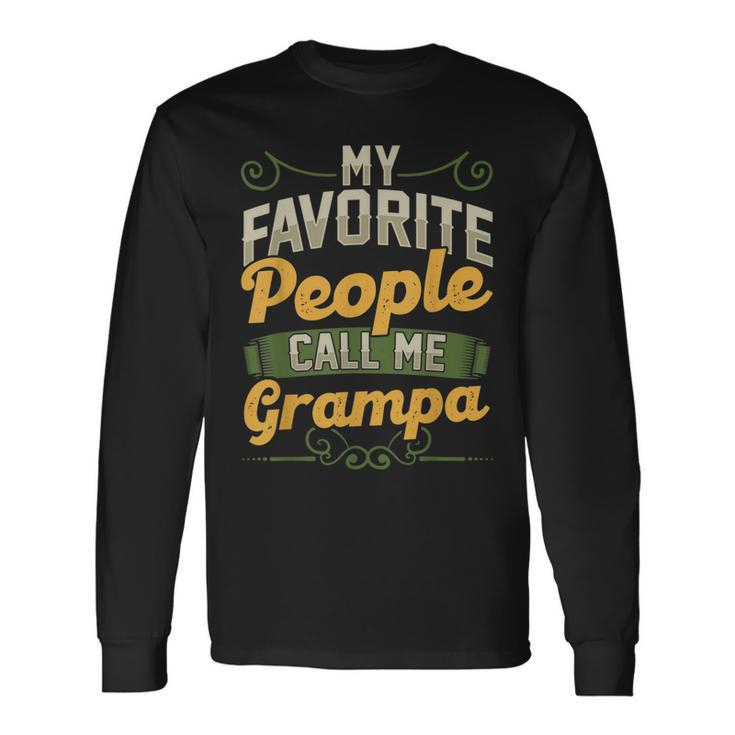 My Favorite People Call Me Grampa Fathers Day Long Sleeve T-Shirt T-Shirt