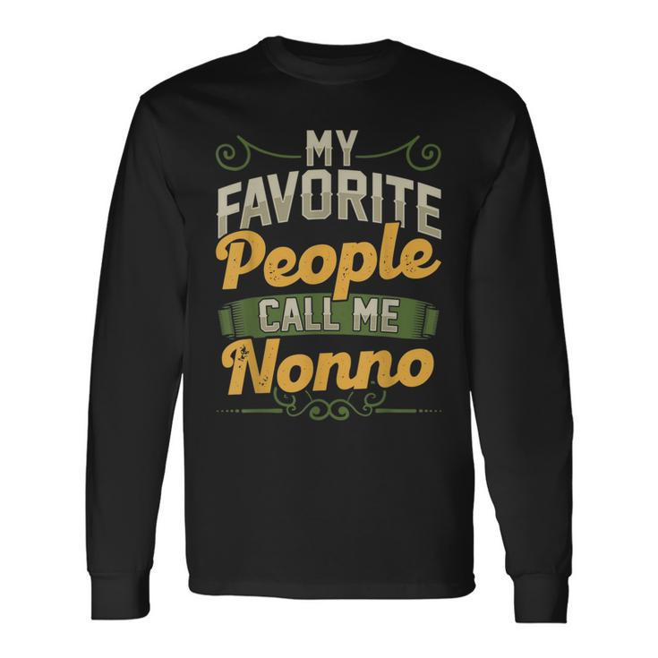 My Favorite People Call Me Nonno Fathers Day Long Sleeve T-Shirt T-Shirt