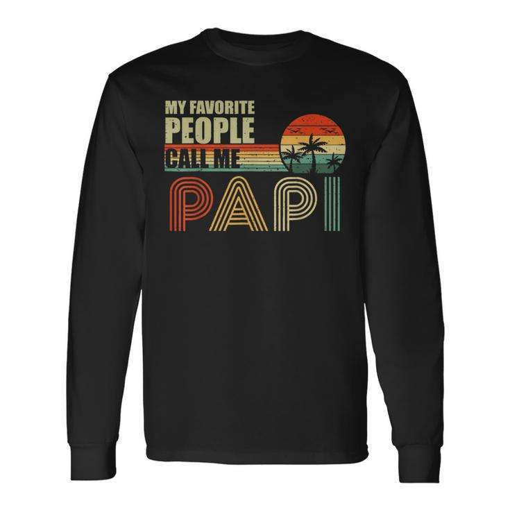 My Favorite People Call Me Papi Vintage Fathers Day Long Sleeve T-Shirt