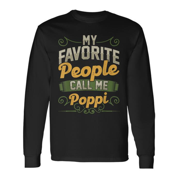 My Favorite People Call Me Poppi Fathers Day Long Sleeve T-Shirt T-Shirt