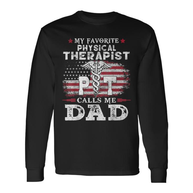 My Favorite Physical Therapist Calls Me Dad Usa Flag Father Long Sleeve T-Shirt T-Shirt