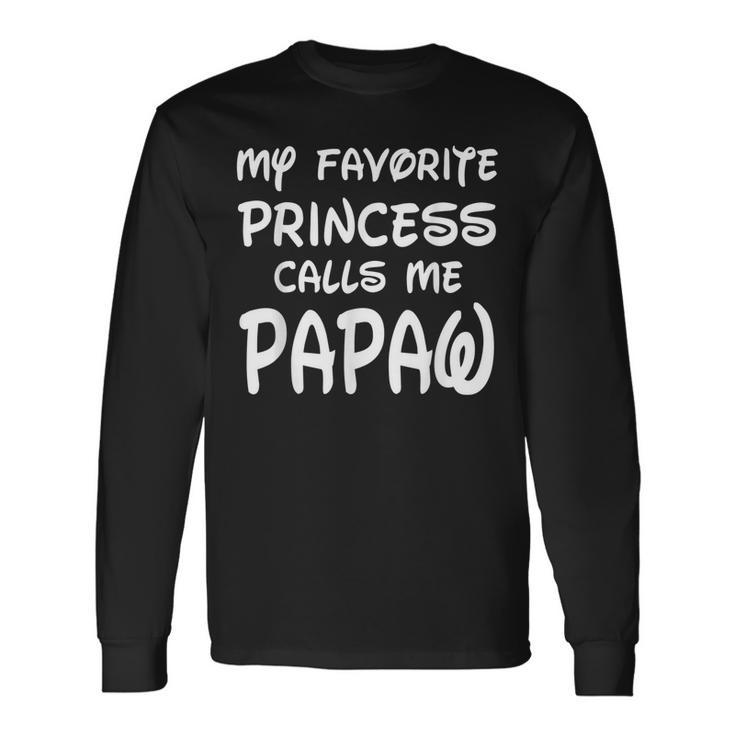 My Favorite Princess Calls Me Papaw Fathers Day Christmas Long Sleeve T-Shirt T-Shirt