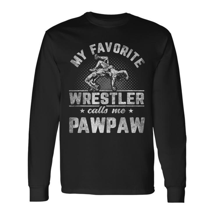 My Favorite Wrestler Calls Me Pawpaw Father's Day Long Sleeve T-Shirt