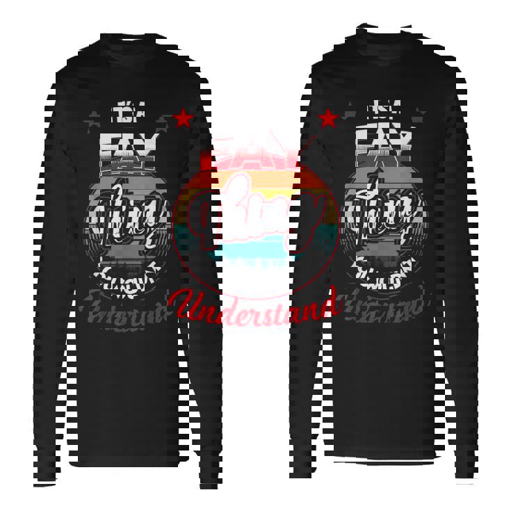 Fay Name Its A Fay Thing Long Sleeve T-Shirt