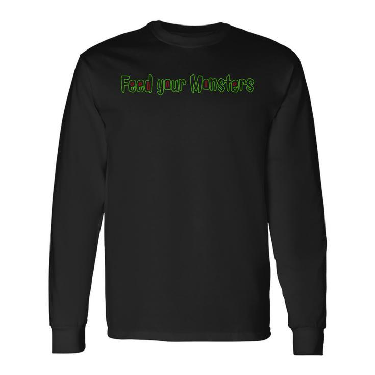 Feed Your Monsters Long Sleeve T-Shirt