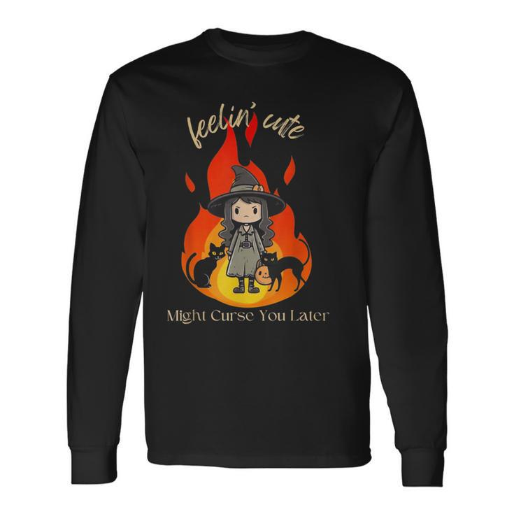Feeling Cute Might Curse You Later Cute Witch Long Sleeve T-Shirt