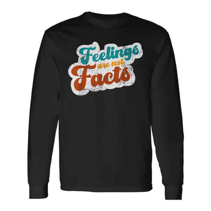 Feelings Are Not Facts Mental Health Awareness Long Sleeve T-Shirt
