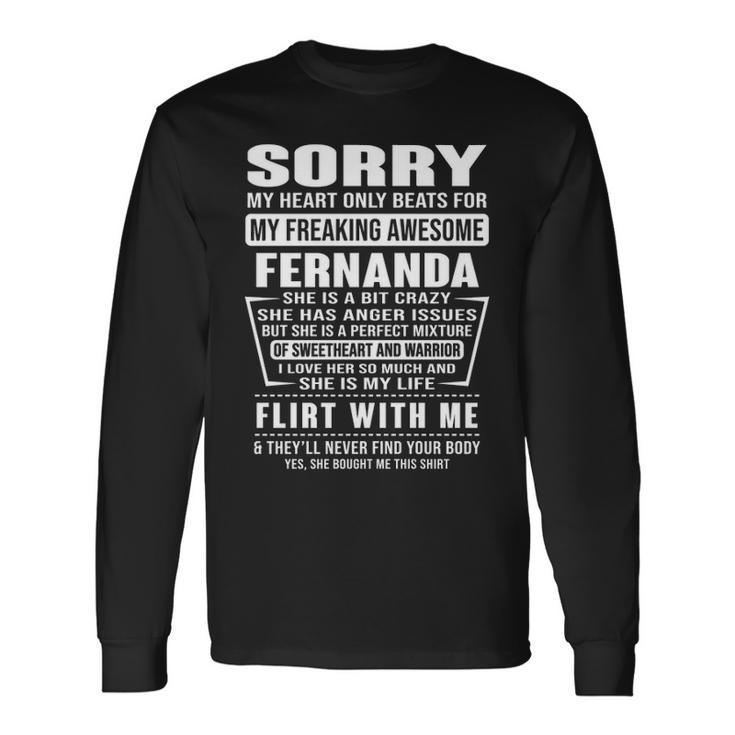 Fernanda Name Sorry My Heartly Beats For Fernanda Long Sleeve T-Shirt
