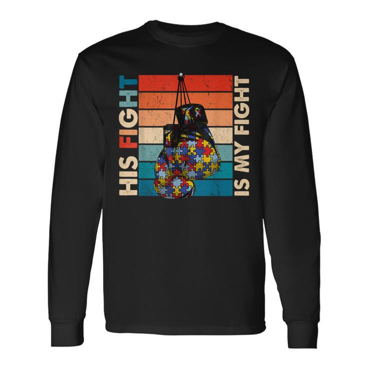 His Fight Is My Fight Boxing Glove Vintage Autism Awareness Long Sleeve