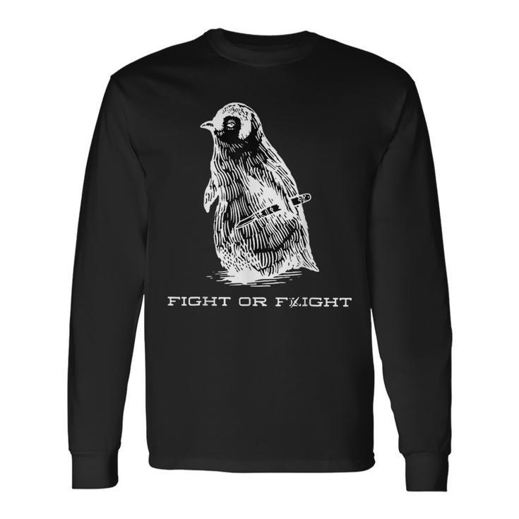 Fight Or Flight Penguin Pun Fight Or Flight Meme Long Sleeve T-Shirt