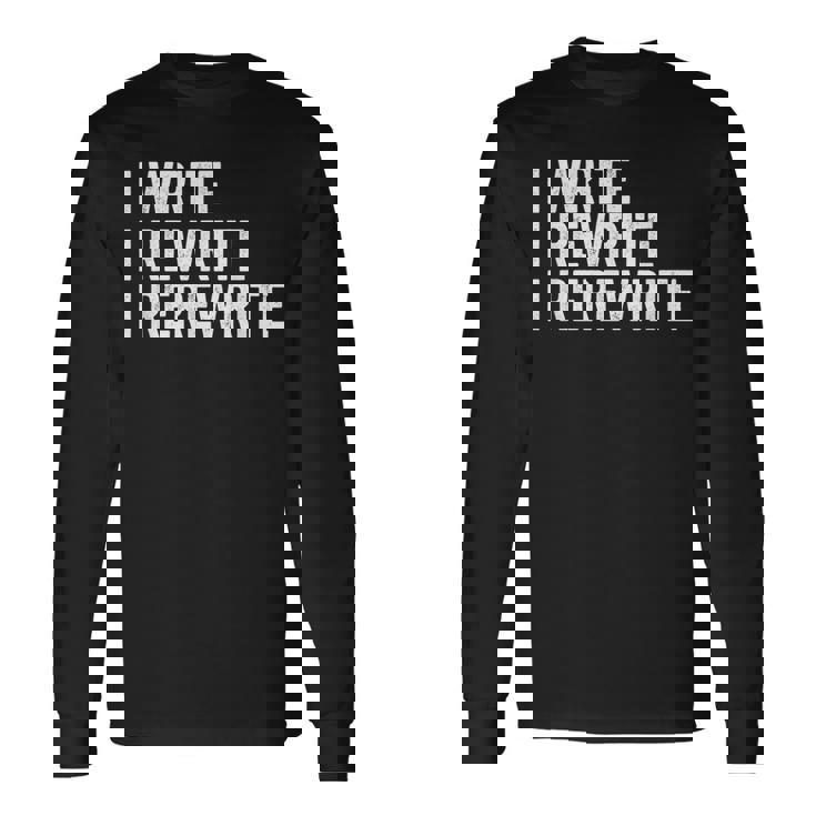 Filmmaking Book Author I Write I Rewrite Screen Writing Writing Long Sleeve T-Shirt T-Shirt