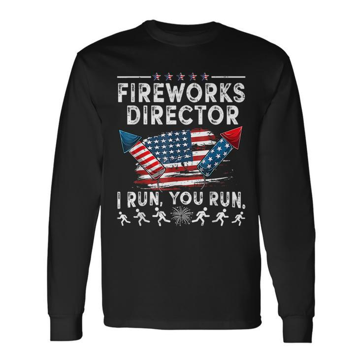 Fireworks Director If I Run 4Th Of July Fourth Men Long Sleeve T-Shirt