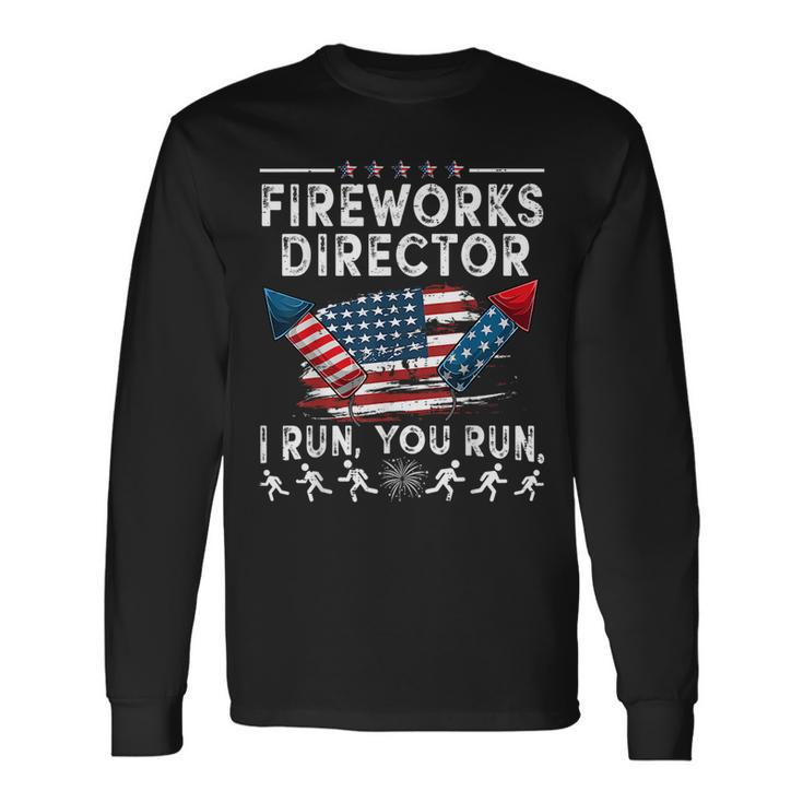 Fireworks Director I Run You Run Flag 4Th Of July Long Sleeve T-Shirt