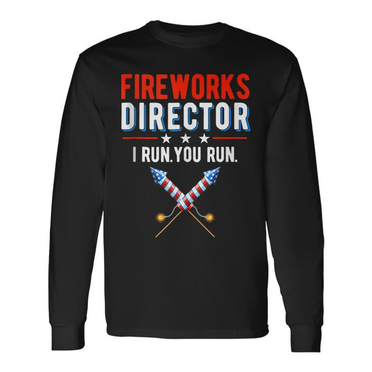 Fireworks Director I Run You Run Happy 4Th Of July Usa Flag Long Sleeve T-Shirt T-Shirt Gifts ideas