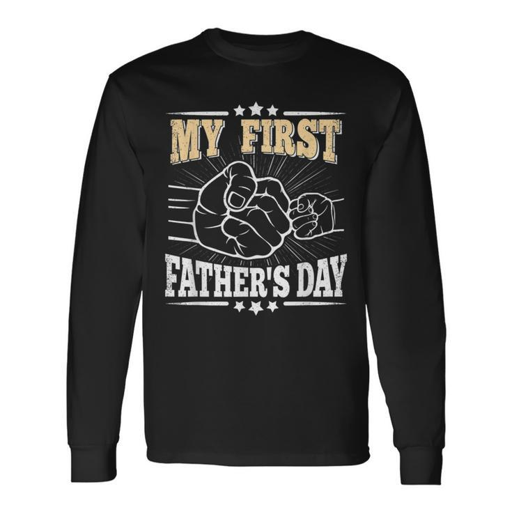 My First Fathers Day Daddy Dad Papa First Fathers Day Long Sleeve T-Shirt Gifts ideas