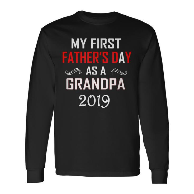 My First Fathers Day As A Grandpa 2019Fathers Day Long Sleeve T-Shirt T-Shirt