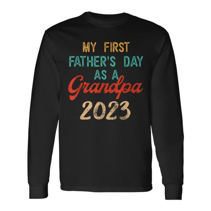 My First Fathers Day As A Grandpa 2023 Fathers Day Long Sleeve T-Shirt Gifts ideas